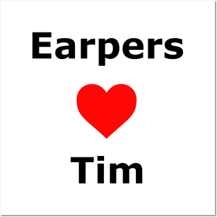 Earpers Love Tim Posters and Art